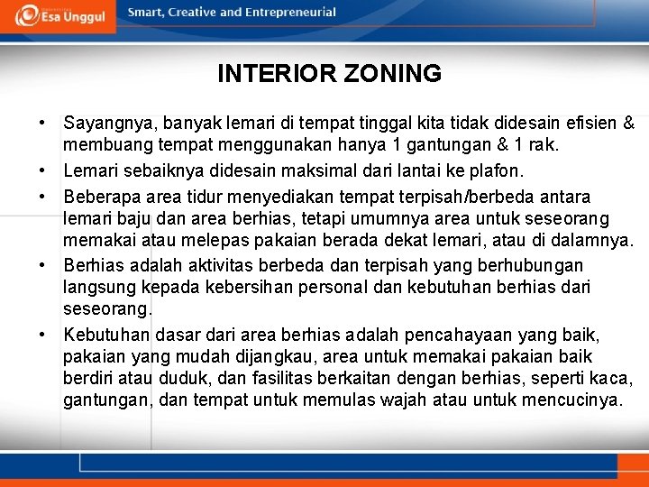 INTERIOR ZONING • Sayangnya, banyak lemari di tempat tinggal kita tidak didesain efisien & INTERIOR ZONING • Sayangnya, banyak lemari di tempat tinggal kita tidak didesain efisien &