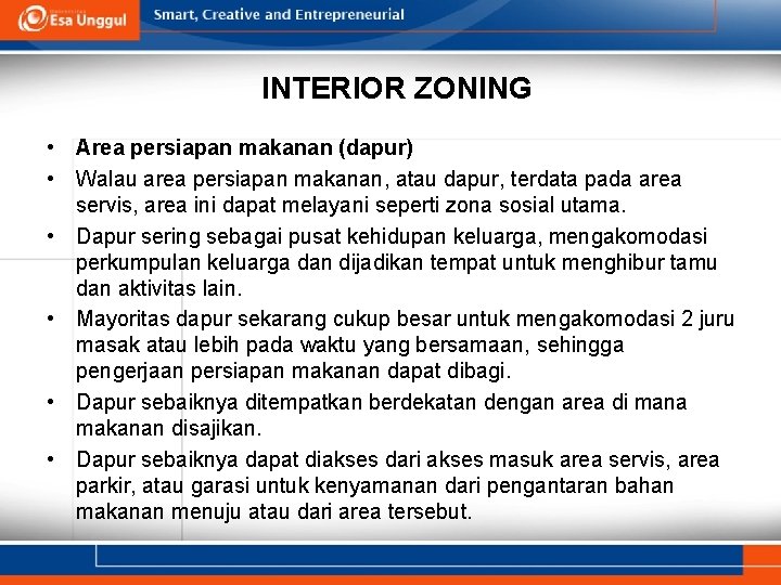 INTERIOR ZONING • Area persiapan makanan (dapur) • Walau area persiapan makanan, atau dapur, INTERIOR ZONING • Area persiapan makanan (dapur) • Walau area persiapan makanan, atau dapur,