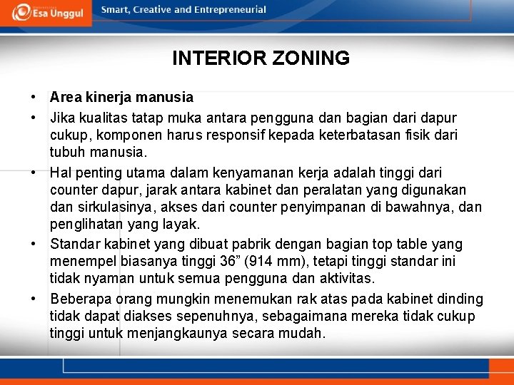 INTERIOR ZONING • Area kinerja manusia • Jika kualitas tatap muka antara pengguna dan INTERIOR ZONING • Area kinerja manusia • Jika kualitas tatap muka antara pengguna dan