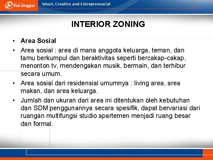 INTERIOR ZONING • Area Sosial • Area sosial : area di mana anggota keluarga, INTERIOR ZONING • Area Sosial • Area sosial : area di mana anggota keluarga,