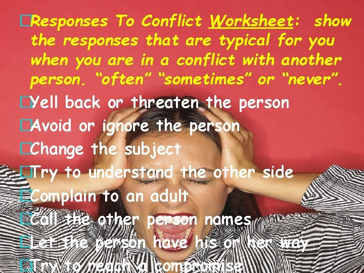 �Responses To Conflict Worksheet: show the responses that are typical for you when you