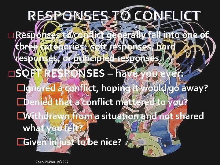 RESPONSES TO CONFLICT � Responses to conflict generally fall into one of three categories: