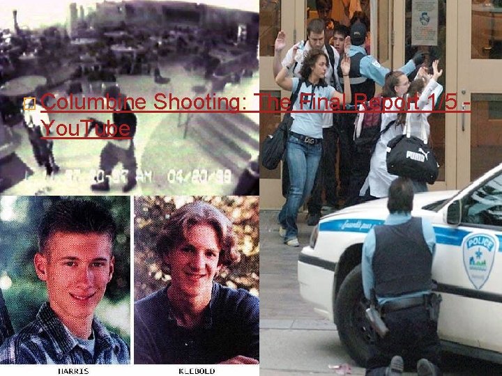 � Columbine You. Tube Shooting: The Final Report 1/5 - 