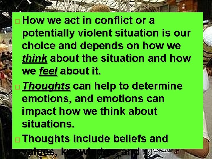 How we act in conflict or a potentially violent situation is our choice and