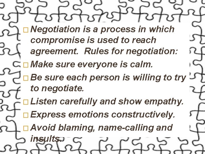 � Negotiation is a process in which compromise is used to reach agreement. Rules
