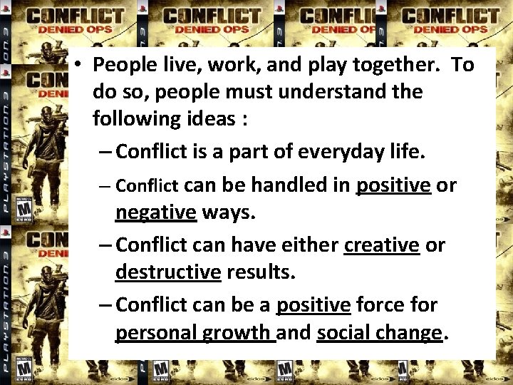 • People live, work, and play together. To do so, people must understand