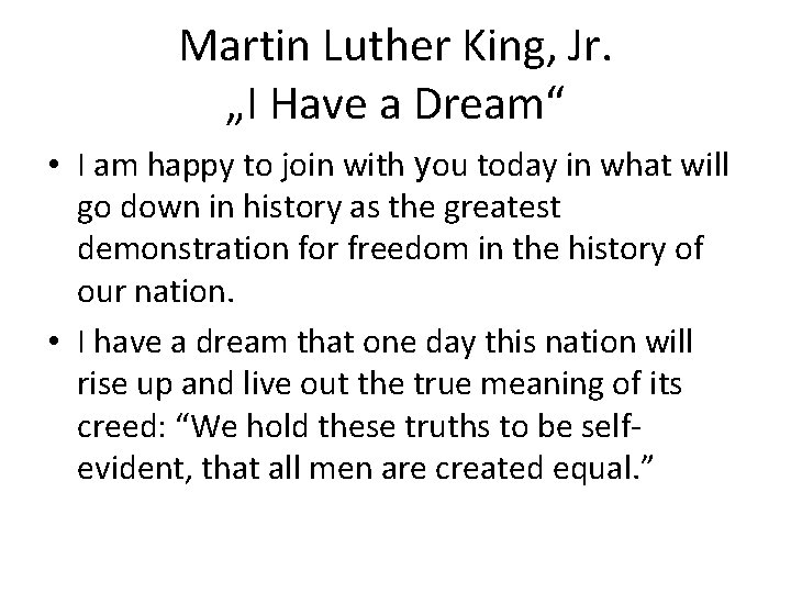 Martin Luther King, Jr. „I Have a Dream“ • I am happy to join