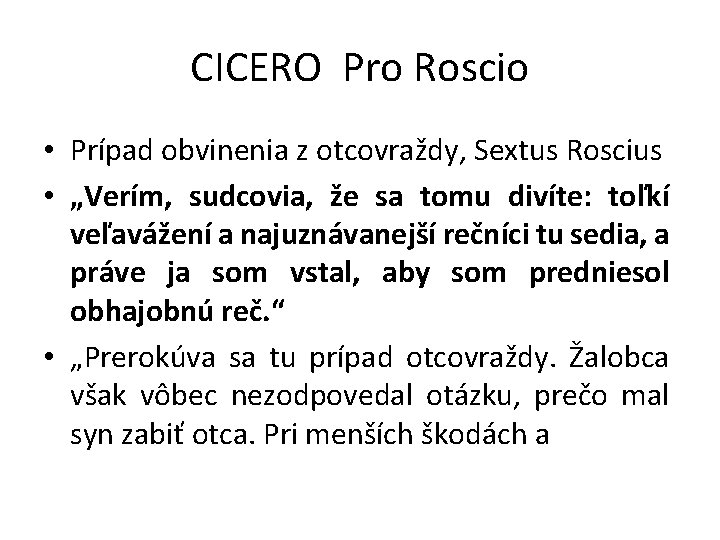 CICERO Pro Roscio • Prípad obvinenia z otcovraždy, Sextus Roscius • „Verím, sudcovia, že