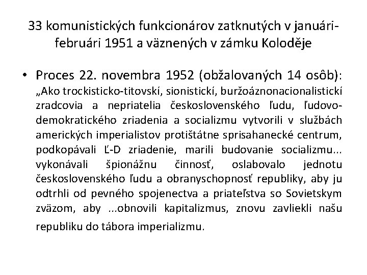 33 komunistických funkcionárov zatknutých v januárifebruári 1951 a väznených v zámku Koloděje • Proces