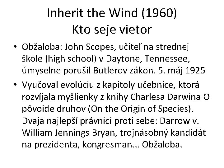 Inherit the Wind (1960) Kto seje vietor • Obžaloba: John Scopes, učiteľ na strednej