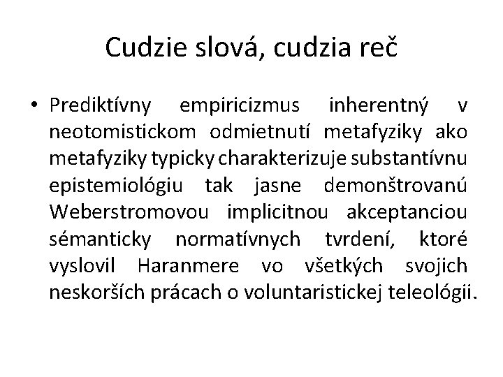 Cudzie slová, cudzia reč • Prediktívny empiricizmus inherentný v neotomistickom odmietnutí metafyziky ako metafyziky