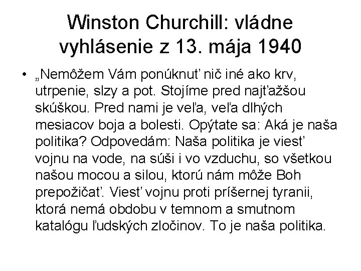 Winston Churchill: vládne vyhlásenie z 13. mája 1940 • „Nemôžem Vám ponúknuť nič iné