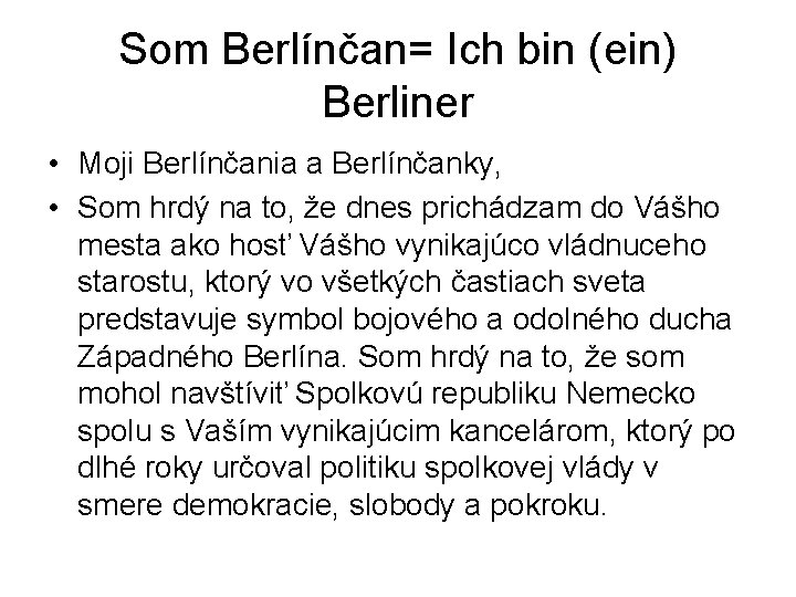 Som Berlínčan= Ich bin (ein) Berliner • Moji Berlínčania a Berlínčanky, • Som hrdý