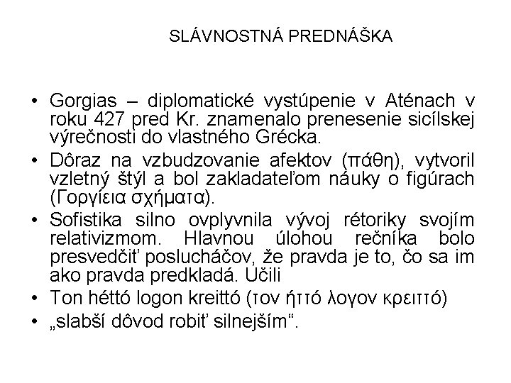 SLÁVNOSTNÁ PREDNÁŠKA • Gorgias – diplomatické vystúpenie v Aténach v roku 427 pred Kr.