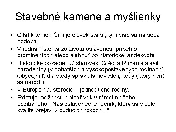 Stavebné kamene a myšlienky • Citát k téme: „Čím je človek starší, tým viac