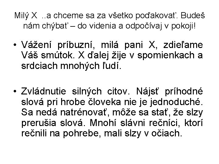 Milý X. . a chceme sa za všetko poďakovať. Budeš nám chýbať – do