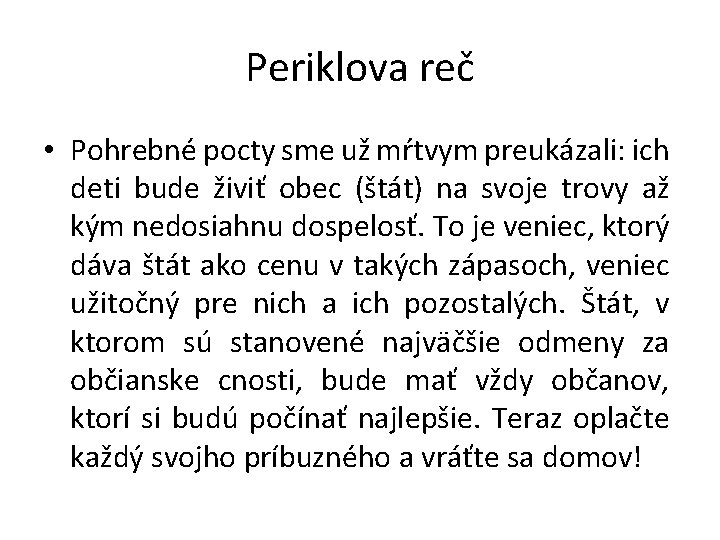 Periklova reč • Pohrebné pocty sme už mŕtvym preukázali: ich deti bude živiť obec