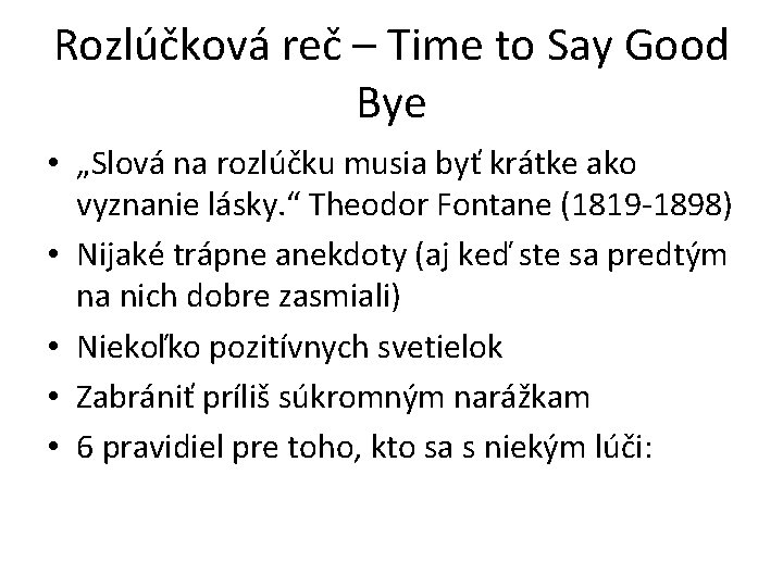Rozlúčková reč – Time to Say Good Bye • „Slová na rozlúčku musia byť