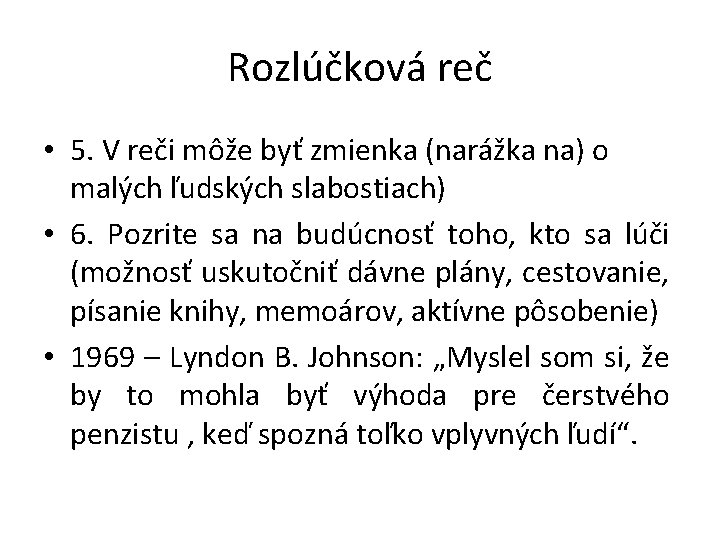 Rozlúčková reč • 5. V reči môže byť zmienka (narážka na) o malých ľudských