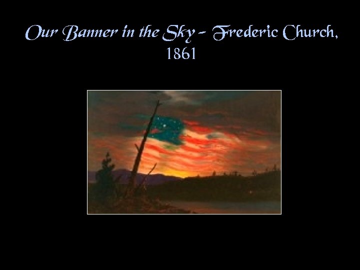Our Banner in the Sky - Frederic Church, 1861 