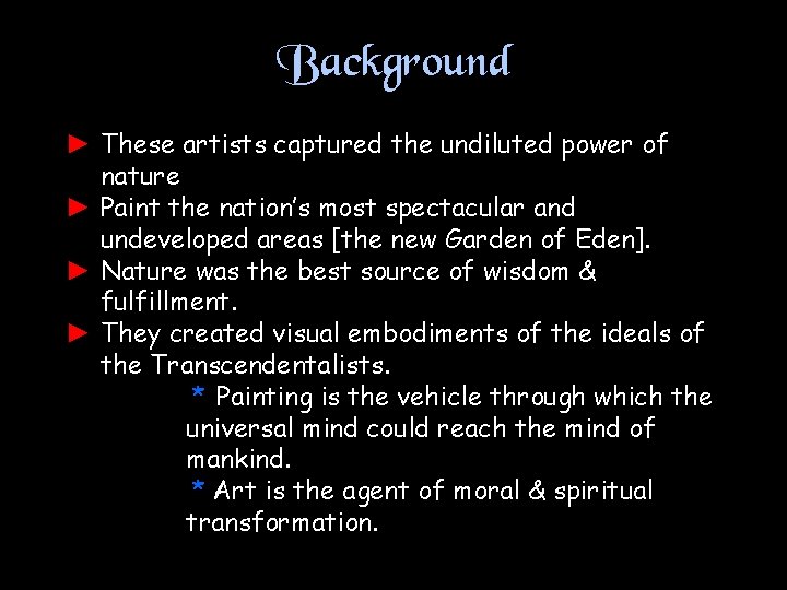 Background ► These artists captured the undiluted power of nature ► Paint the nation’s