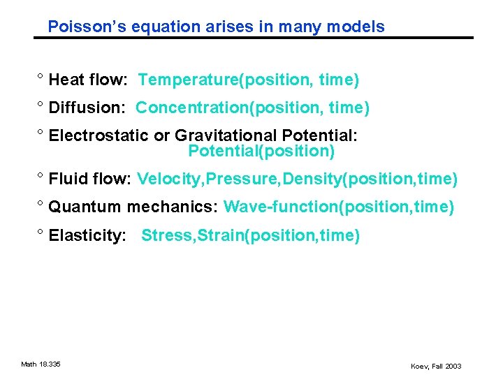 Poisson’s equation arises in many models ° Heat flow: Temperature(position, time) ° Diffusion: Concentration(position,