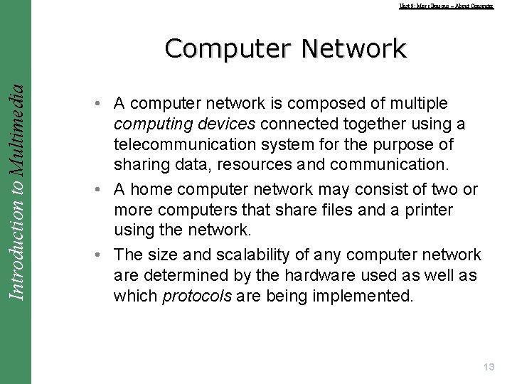 Unit 9: Miscellaneous – About Computer Introduction to Multimedia Computer Network • A computer