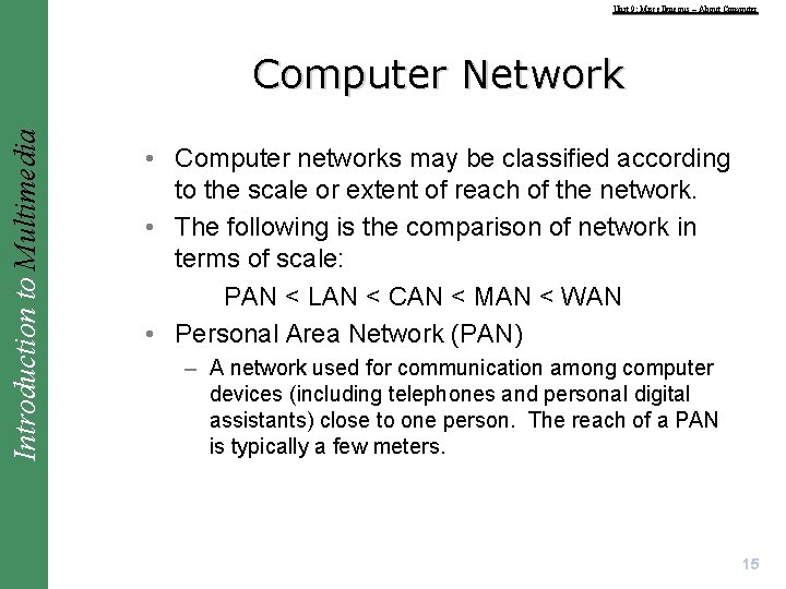 Unit 9: Miscellaneous – About Computer Introduction to Multimedia Computer Network • Computer networks