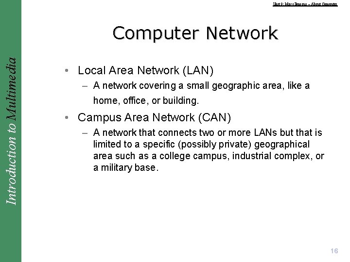 Unit 9: Miscellaneous – About Computer Introduction to Multimedia Computer Network • Local Area