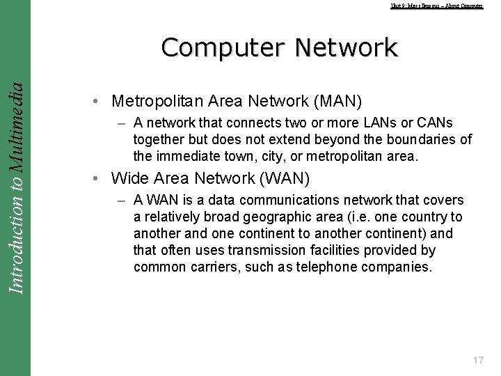 Unit 9: Miscellaneous – About Computer Introduction to Multimedia Computer Network • Metropolitan Area