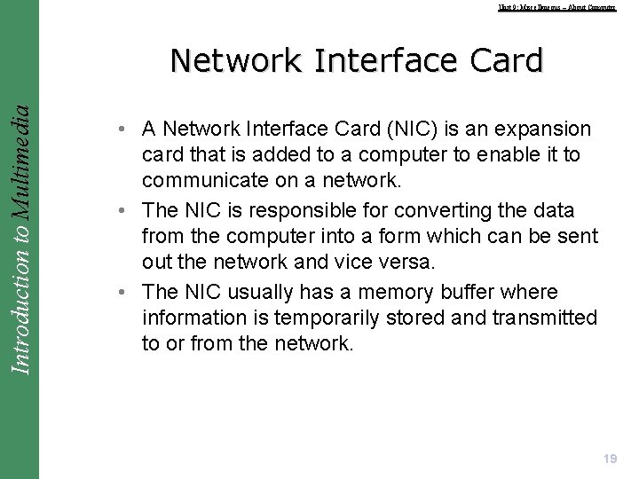 Unit 9: Miscellaneous – About Computer Introduction to Multimedia Network Interface Card • A