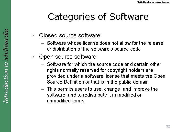 Unit 9: Miscellaneous – About Computer Introduction to Multimedia Categories of Software • Closed