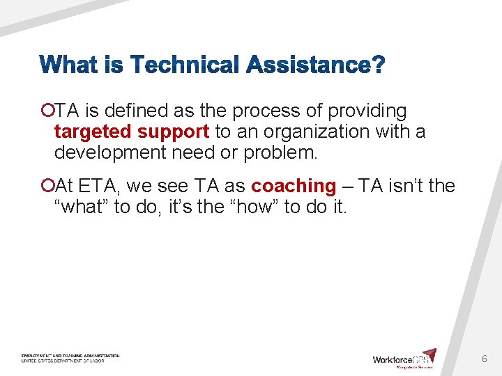 ¡TA is defined as the process of providing targeted support to an organization with