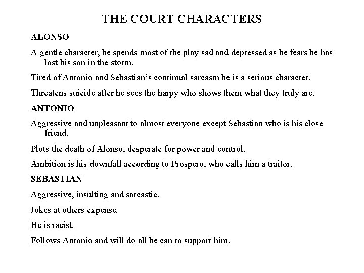THE COURT CHARACTERS ALONSO A gentle character, he spends most of the play sad