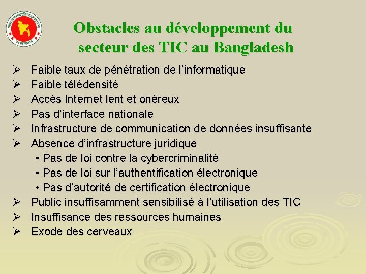 Obstacles au développement du secteur des TIC au Bangladesh Ø Ø Ø Ø Ø