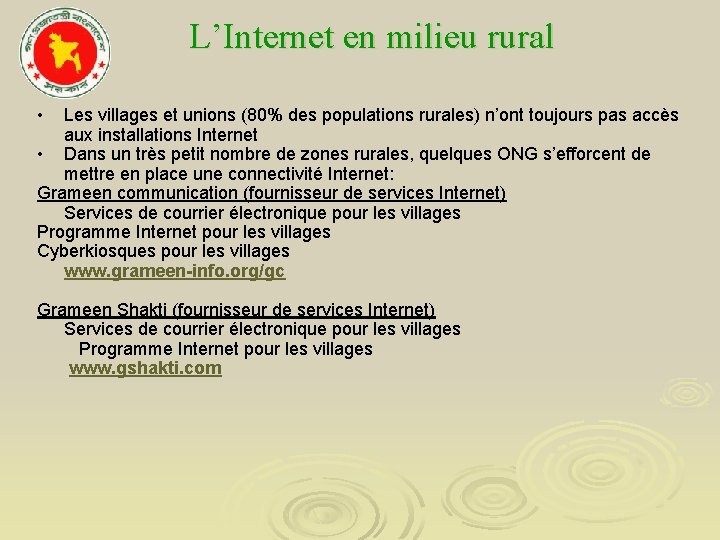 L’Internet en milieu rural • Les villages et unions (80% des populations rurales) n’ont