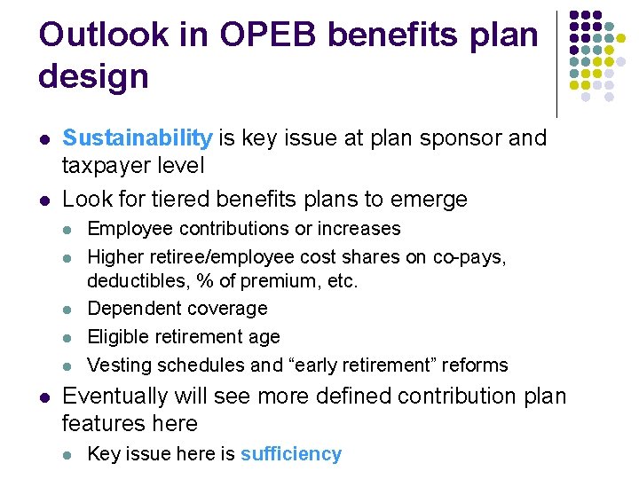 Outlook in OPEB benefits plan design l l Sustainability is key issue at plan