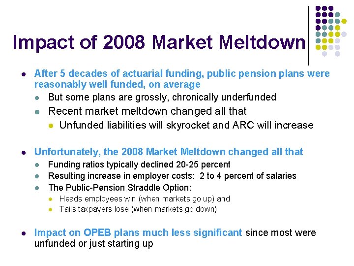 Impact of 2008 Market Meltdown l After 5 decades of actuarial funding, public pension