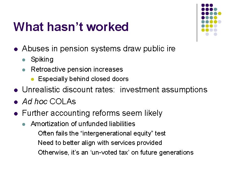 What hasn’t worked l Abuses in pension systems draw public ire l l l