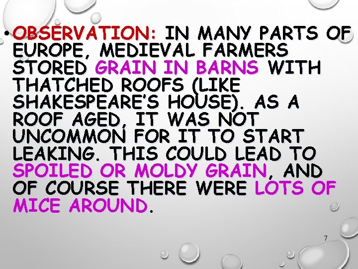  • OBSERVATION: IN MANY PARTS OF EUROPE, MEDIEVAL FARMERS STORED GRAIN IN BARNS