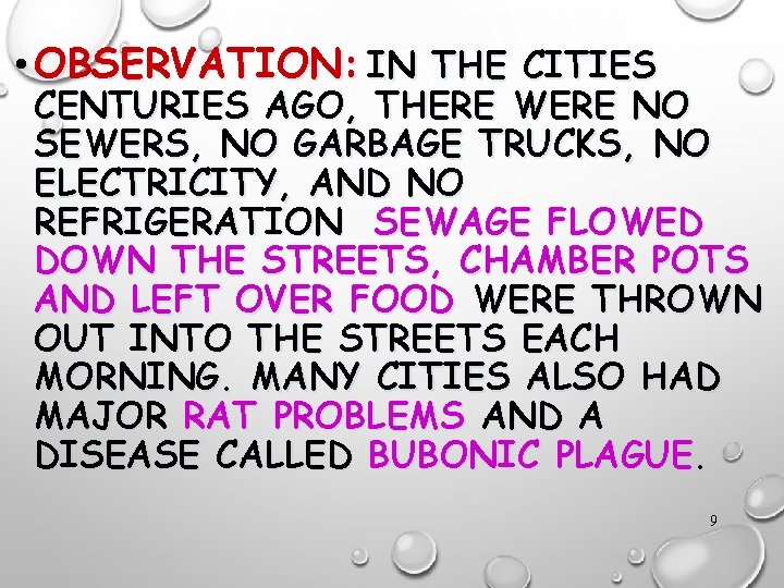  • OBSERVATION: IN THE CITIES CENTURIES AGO, THERE WERE NO SEWERS, NO GARBAGE