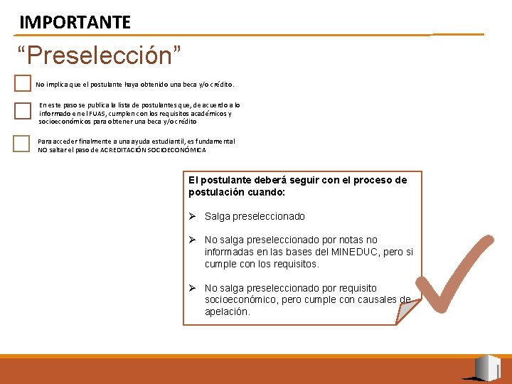 IMPORTANTE “Preselección” No implica que el postulante haya obtenido una beca y/o crédito. En