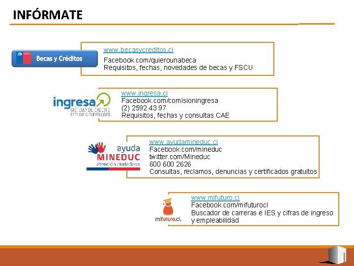 INFÓRMATE www. becasycreditos. cl Facebook. com/quierounabeca Requisitos, fechas, novedades de becas y FSCU www.