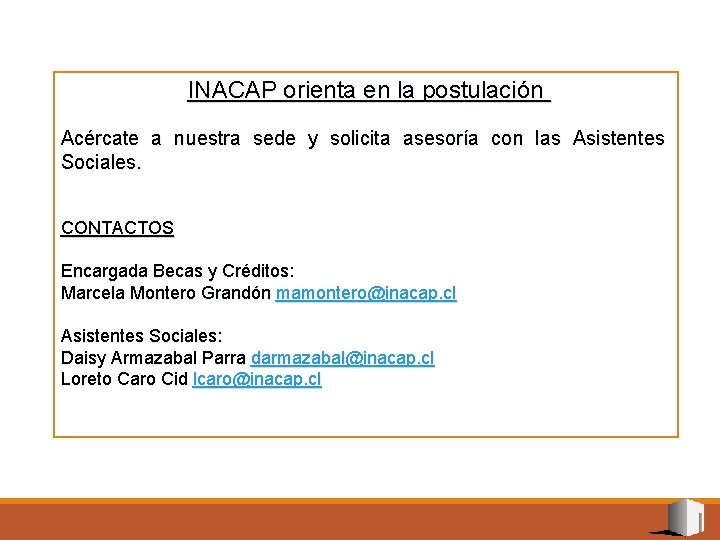 INACAP orienta en la postulación Acércate a nuestra sede y solicita asesoría con las