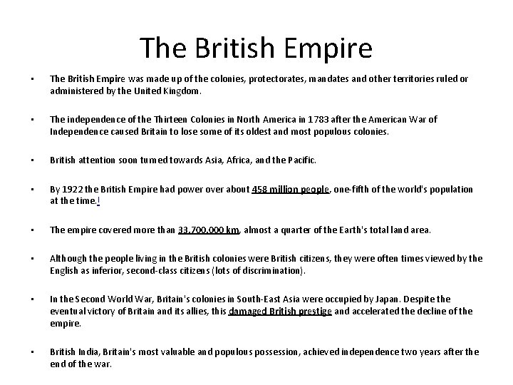 The British Empire • The British Empire was made up of the colonies, protectorates,