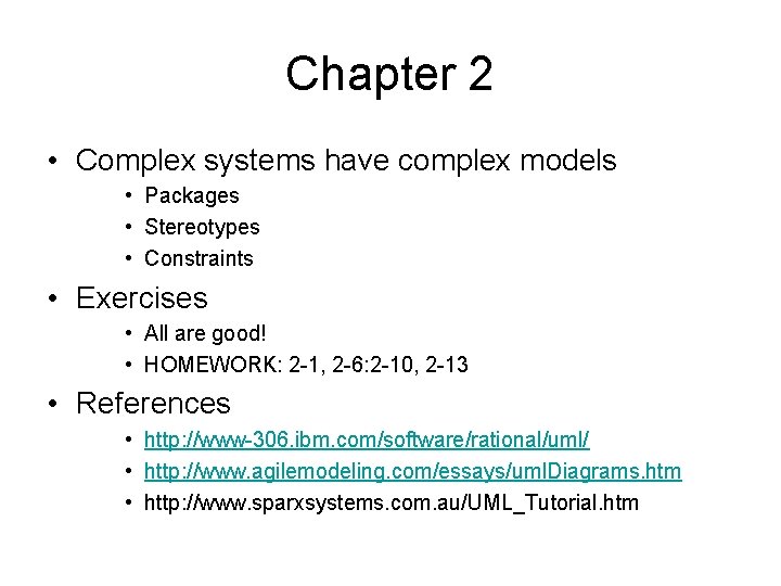 Chapter 2 • Complex systems have complex models • Packages • Stereotypes • Constraints