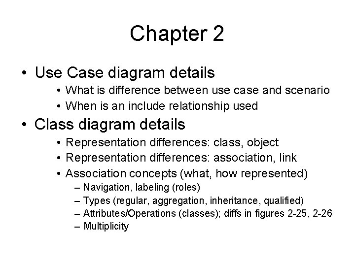 Chapter 2 • Use Case diagram details • What is difference between use case