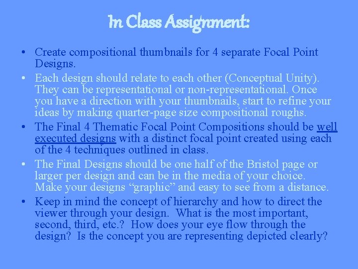 In Class Assignment: • Create compositional thumbnails for 4 separate Focal Point Designs. •