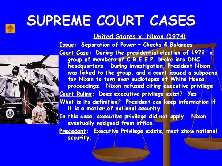 SUPREME COURT CASES United States v. Nixon (1974) Issue: Separation of Power – Checks