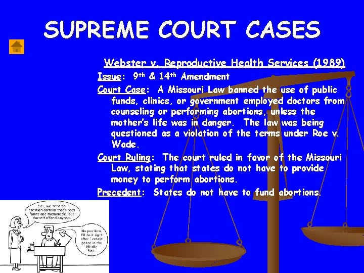 SUPREME COURT CASES Webster v. Reproductive Health Services (1989) Issue: 9 th & 14